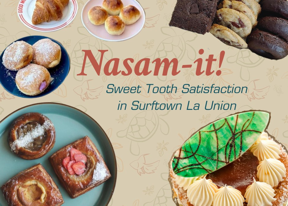 Nasam-it! Sweet Tooth Satisfaction In Surftown La Union