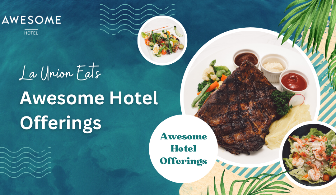 Looking For La Union Eats? Awesome Hotel Now Offers Filipino And Fusion Cuisine